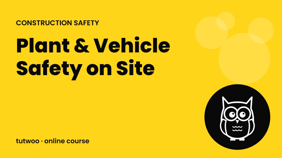 Plant & Vehicle Safety on Site
