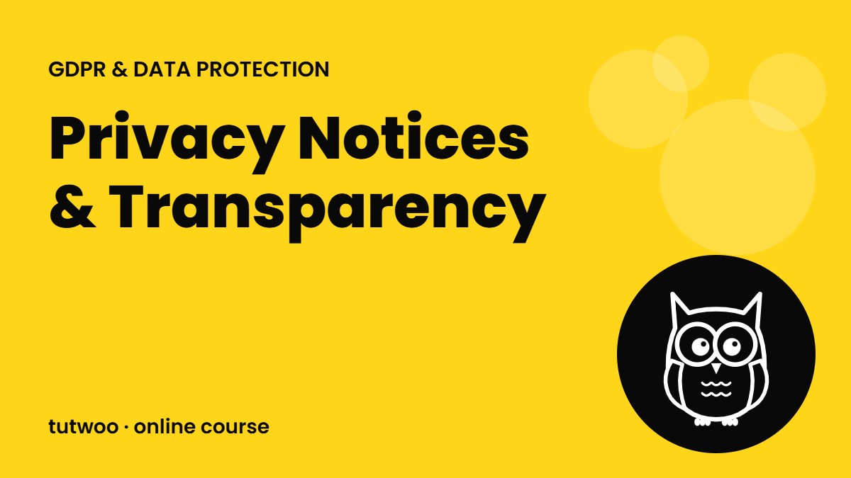 Privacy Notices & Transparency