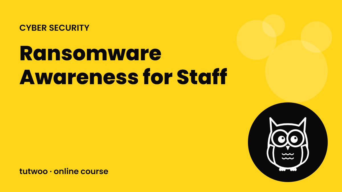 Ransomware Awareness for Staff