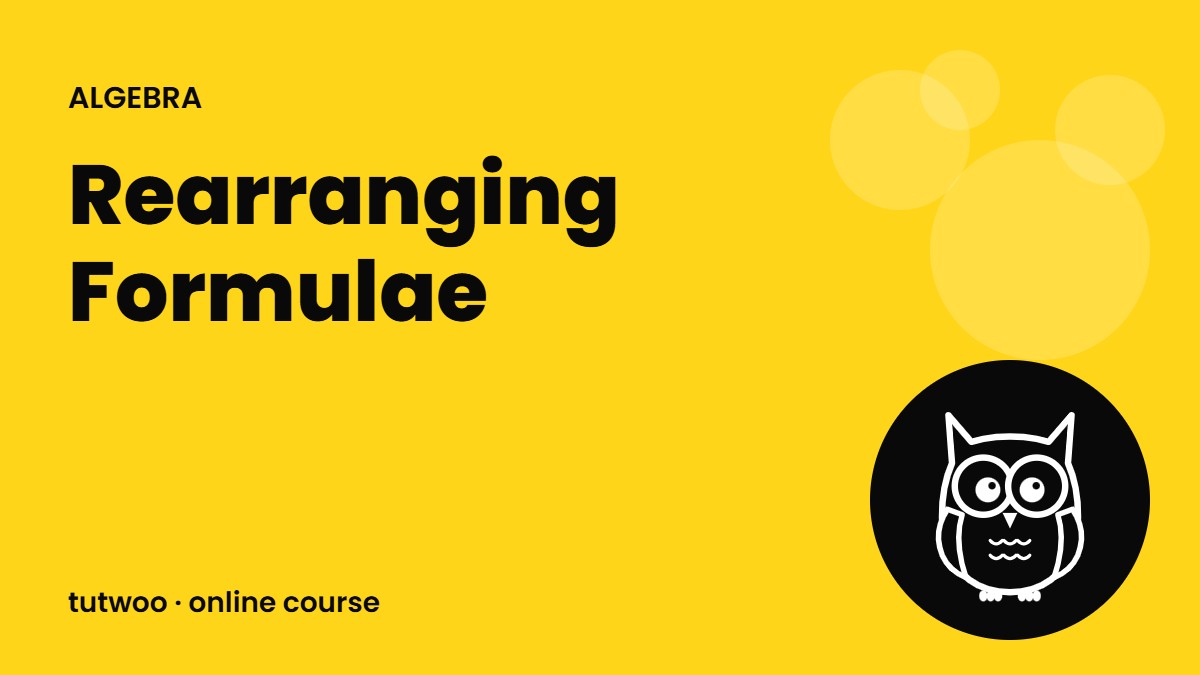 Rearranging Formulae