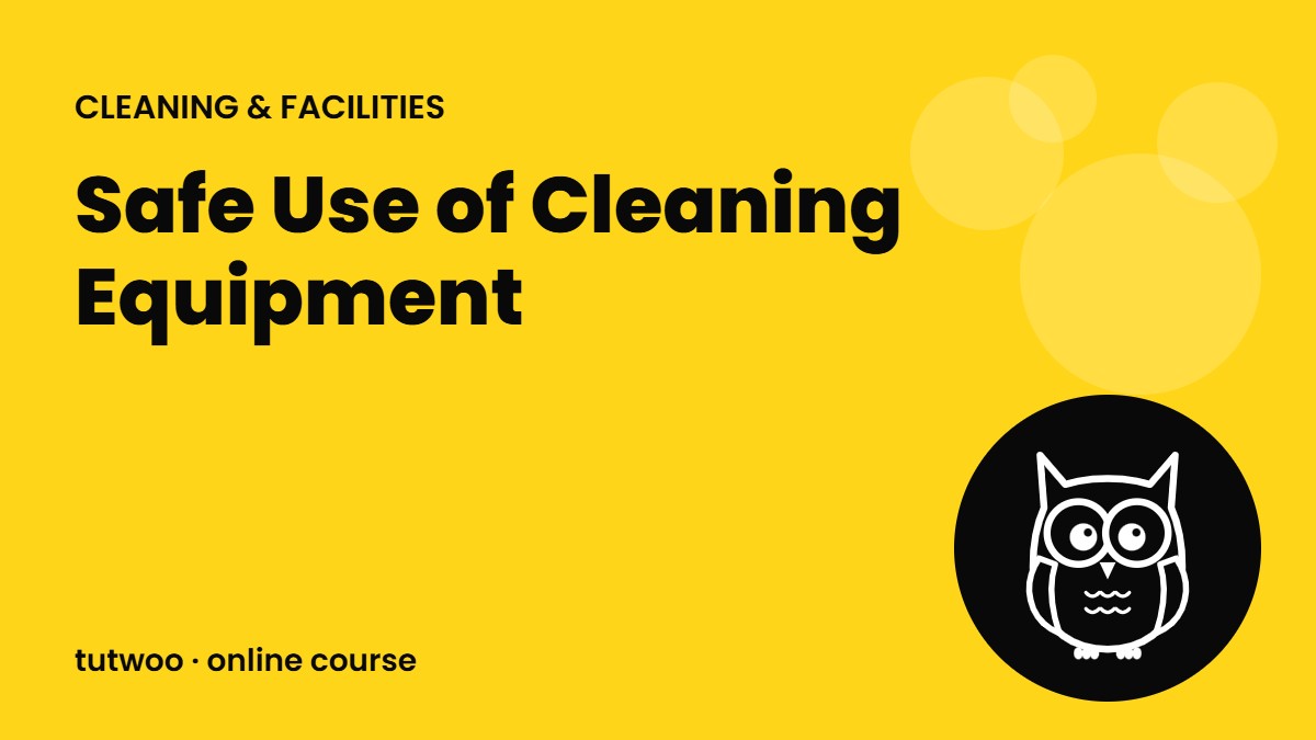 Safe Use of Cleaning Equipment