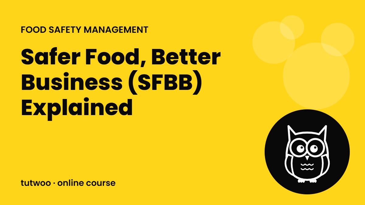 Safer Food, Better Business (SFBB) Explained