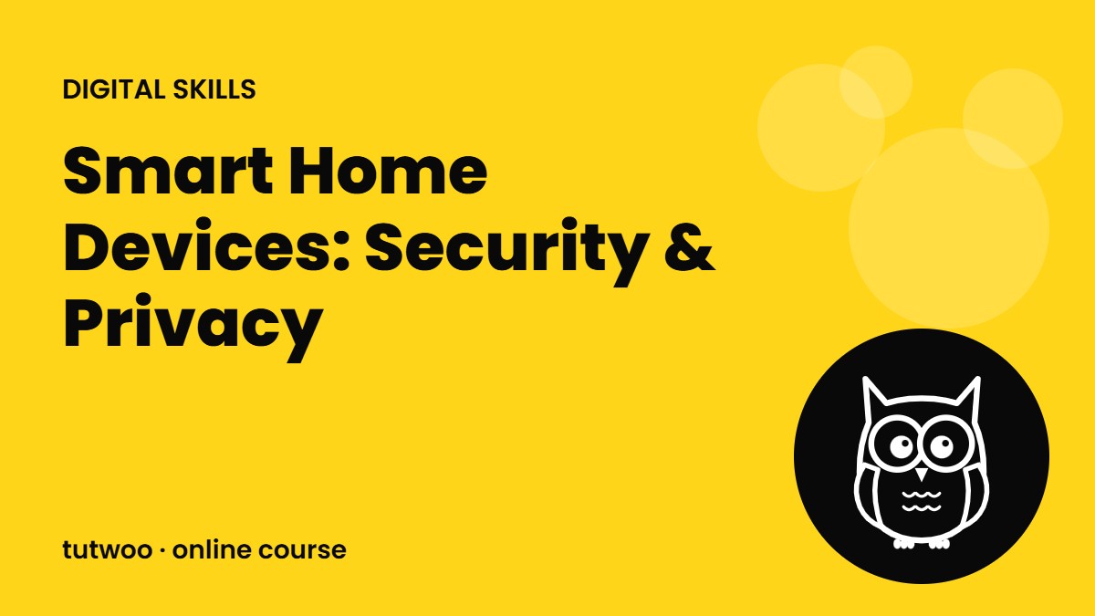 Smart Home Devices: Security & Privacy