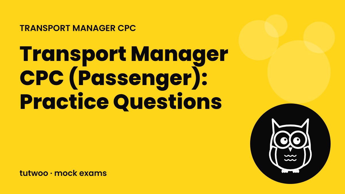 Transport Manager CPC (Passenger): Practice Questions