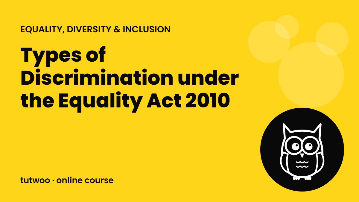 Types of Discrimination under the Equality Act 2010