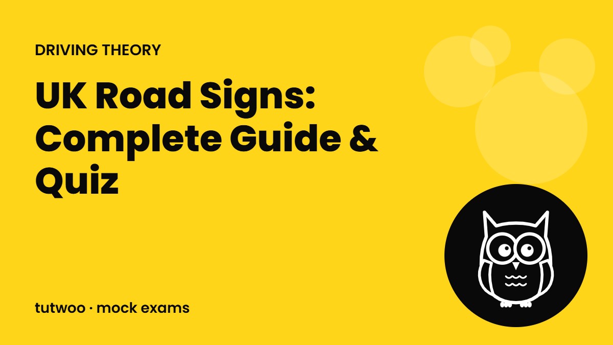 UK Road Signs: Complete Guide & Quiz