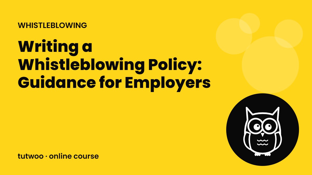 Writing a Whistleblowing Policy: Guidance for Employers